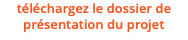 téléchargez le dossier de présentation du projet